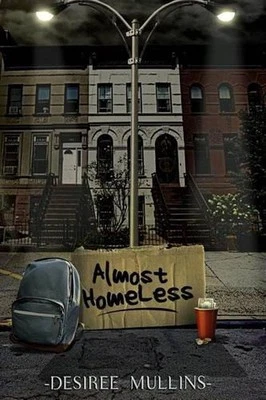 Almost Homeless: A Memoir by Desiree Mullins (English) Paperback Book