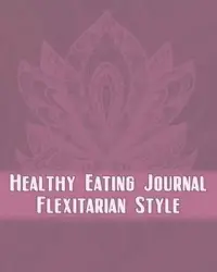 在飛比找博客來優惠-Healthy Eating Journal Flexita