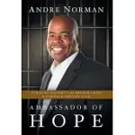 AMBASSADOR OF HOPE: TURNING POVERTY AND PRISON INTO A PURPOSE-DRIVEN LIFE