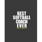 BEST SOFTBALL COACH EVER: SOFTBALL NOTEBOOK, COACH JOURNAL, SOFTBALL COACH NOTEBOOK, COACH NOTEBOOK JOURNAL.8.5 X 11 SIZE 120 LINED PAGES SOFTBA