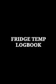 Fridge Temp Log Book: Temperature Log Book, Food Temperature Log Sheets, Daily Temperature Log Sheet For Refrigerator, Size 6"X9", 120 Pages ( Cute Black Cover)