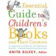 The Essential Guide to Children’s Books and Their Creators