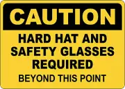 OSHA CAUTION: HARD HAT AND SAFETY GLASSES REQUIRED| Laminated Vinyl Decal