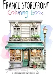 France Storefront Coloring Book: 50 unique coloring pages of France's Architectural Beauty: 2