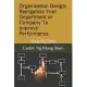 Organization Design: Reorganize Your Department or Company To Improve Performance: Step-By-Step