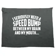 Seriously Need A Speed Bump Between My Brain And My Mouth - Funny Novelty Soft Sport Microfiber Towel