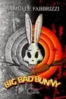 Samuele Fabbrizzi Dark Abyss Edizioni Big Bad Bunny (Paperback)