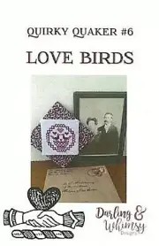 Quirky Quaker 6-Love Birds~Darling & Whimsy Designs