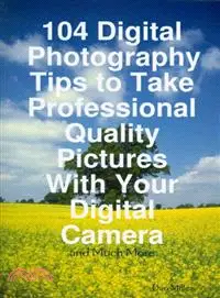 在飛比找三民網路書店優惠-104 Digital Photography Tips t