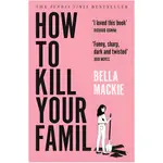 HOW TO KILL YOUR FAMILY/BELLA MACKIE【三民網路書店】