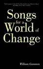 SONGS FOR A WORLD OF CHANGE By William Gammon **BRAND NEW**