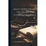 SELECTIONS FROM THE DIARY AND CORRESPONDENCE