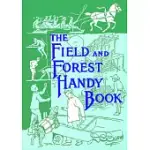THE FIELD AND FOREST HANDY BOOK: NEW IDEAS FOR OUT OF DOORS