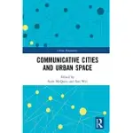 COMMUNICATIVE CITIES AND URBAN SPACE