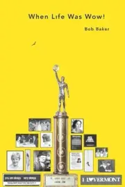 When Life Was Wow!: A Memoir of Surprise by Bob Baker (English) Paperback Book