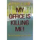 My Office Is Killing Me!: The Sick Building Survival Guide