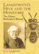 Langstroth's Hive and the Honey-Bee ─ The Classicbeekeeper's Manual