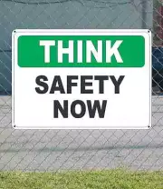 THINK Safety Now - OSHA SIGN 10" x 14"