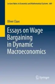 Essays on Wage Bargaining in Dynamic Macroeconomics by Oliver Claas (English) Pa