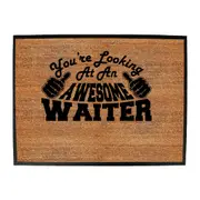 Youre Looking At An Awesome Waiter - Funny Novelty Doormat Man Cave Floor mat
