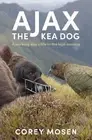 Ajax the Kea Dog - 9781760633615