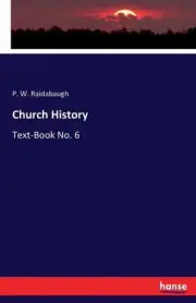 Church History: Text-Book No. 6 by P.W. Raidabaugh (English) Paperback Book