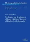 Georg-Benedict The Origins and Development of Roger J. Williams’ Con (Hardback)