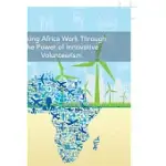 MAKING AFRICA WORK THROUGH THE POWER OF INNOVATIVE VOLUNTEERISM