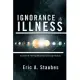 Ignorance Is Illness: Disproof of the Big Bang Theory Through Healing