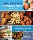 Air Fryer Instant Pot Cookbook: 100 Recipes to , Quessenberry..