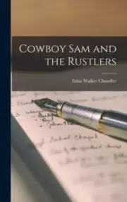 Cowboy Sam and the Rustlers by Chandler, Edna Walker [Hardback]