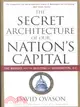 The Secret Architecture of Our Nation's Capital ─ The Masons and the Building of Washington, D.C.