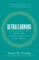 Ultralearning: Master Hard Skills, Outsmart the Competition, and Accelerate Your Career