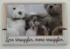 Kitten Leanin Tree Refrigerator Magnet Less struggles, More Snuggles Teddy Bears
