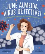 June Almeida, Virus Detective! : The Woman Who Discovered the First Human Cor...