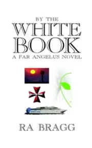 Bragg - by the White Book a Far Angelus Novel - New paperback or sof - S555z