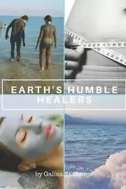 Earth's Humble Healers: Learn How to Use Salts, Muds & Clays for Better Health,