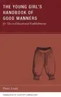 Pierre Louÿs The Young Girl's Handbook of Good Manners for Use in Ed (Paperback)