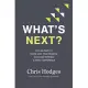 What’s Next?: The Journey to Know God, Find Freedom, Discover Purpose, and Make a Difference