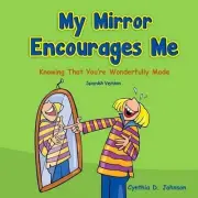 My Mirror Encourages Me (Spanish): Knowing That You're Wonderfully Made by Mered