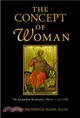 The Concept of Woman ― The Aristotelian Revolution 750 Bc-Ad 1250
