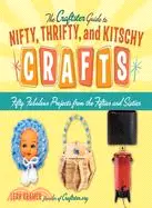 在飛比找三民網路書店優惠-The Craftster Guide to Nifty, 