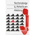 TECHNOLOGY AND AMERICAN HISTORY: A HISTORICAL ANTHOLOGY FROM TECHNOLOGY AND CULTURE