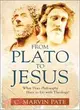 From Plato to Jesus: What Does Philosophy Have to Do With Theology?