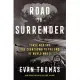 Road to Surrender: Three Men and the Countdown to the End of World War II