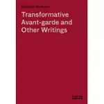 TRANSFORMATIVE AVANT-GARDE AND OTHER WRITINGS