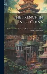 在飛比找博客來優惠-The French In Indo-china: With