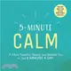 5-minute Calm ─ A More Peaceful, Rested, and Relaxed You in Just 5 Minutes a Day