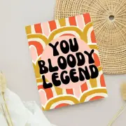 You Bloody Legend Just Because Card for Friend