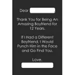 DEAR THANK YOU FOR BEING AN AMAZING BOYFRIEND FOR 12 YEARS: 12 YEARS 12TH ANNIVERSARY GIFT PERSONALISED ROMANTIC FUNNY VALENTINES CARD LOVE LETTER MEM